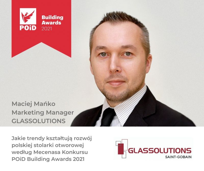 Jakie trendy kształtują rozwój polskiej stolarki otworowej wg. firmy Glassolutions – mecenasa konkursu POiD Building Awards 2021