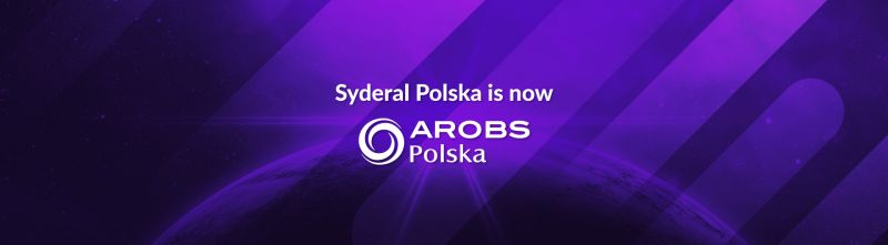 SYDERAL Polska umacnia współpracę z grupą AROBS i zmienia nazwę na AROBS Polska