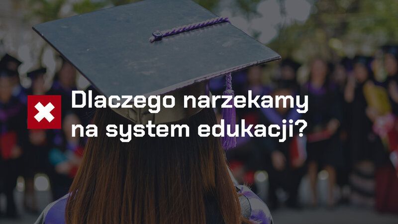 O błędach systemu edukacji i o tym, jak polską szkołę uczynić lepszą? | Podcast Edukontra
