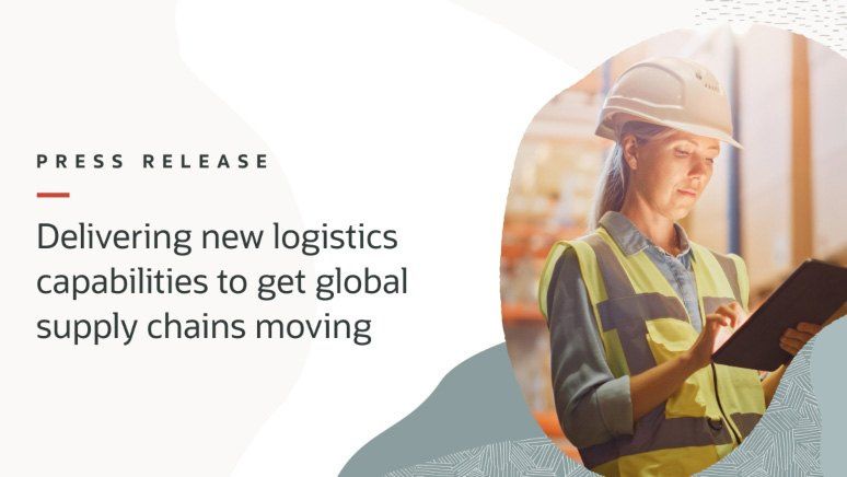 Oracle udostępnił nowe funkcje logistyczne, aby usprawnić globalne łańcuchy dostaw