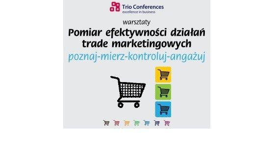 Warsztaty: Pomiar efektywności działań trade marketingowych