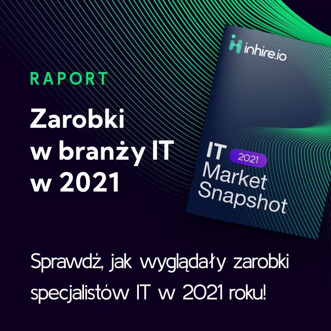 Rekordowe wzrosty dla branży IT - podsumowanie 2021 roku - Raport inhire.io IT MARKET SNAPSHOT 2021 -