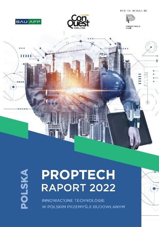 Innowacyjne technologie w polskim przemyśle budowlanym odpowiedzią na potrzeby rynku - wyniki raportu PropTech 2022